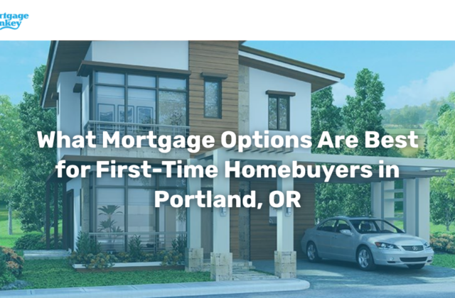 first-time home buyer mortgage in Portland, OR